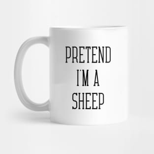 Pretend I'm A Sheep Mug